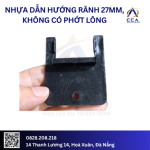 Nhựa dẫn hướng rãnh 27mm, không có phớt lông (Cái)