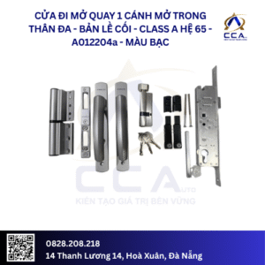 Cửa Đi Mở Quay 1 Cánh Mở Trong Thân Đa - Bản Lề Cối - Class A Hệ 65 - A012204 - (Combo)