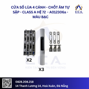 Cửa Sổ Lùa 4 Cánh Chốt Âm Tự Sập - Class A Hệ 72 - A012306 - (Combo)