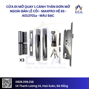Cửa Đi Mở Quay 1 Cánh Thân Đơn Mở Ngoài - Bản Lề Cối - Maxpro Hệ 65 - A013701 - (Combo)