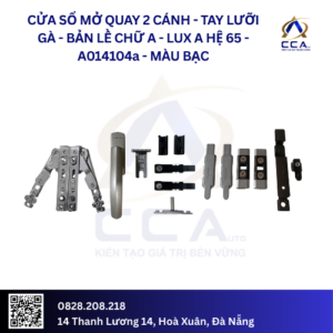 Cửa Sổ Mở Quay 2 Cánh - Tay Lưỡi Gà/Bản Lề Chữ A - Lux A Hệ 65 - A014104 - (Combo)