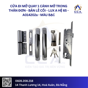 Cửa Đi Mở Quay 1 Cánh Mở Trong/Thân Đơn - Bản Lề Cối- Lux A Hệ 65 - A014202 - (Combo)