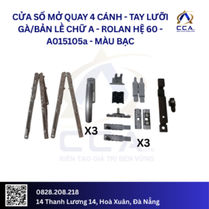 Cửa Sổ Mở Quay 4 Cánh - Tay Lưỡi Gà/ Bản Lề Chữ A - Rolan Hệ 60 - A015105 - (Combo)