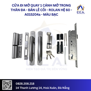 Cửa Đi Mở Quay 1 Cánh Mở Trong - Thân Đa| Bản Lề Cối - Rolan Hệ 60 - A015204 - (Combo)
